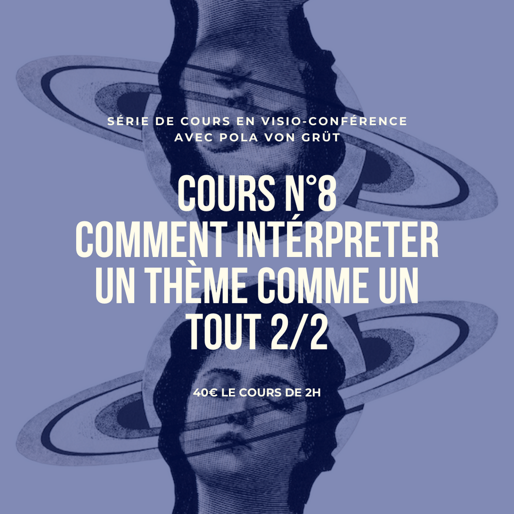 Initiation à l'astrologie - Cours n°8 - Interpréter un thème comme un tout 2/2